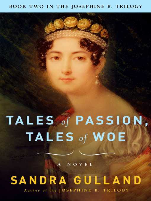 Title details for Tales of Passion, Tales of Woe by Sandra Gulland - Wait list